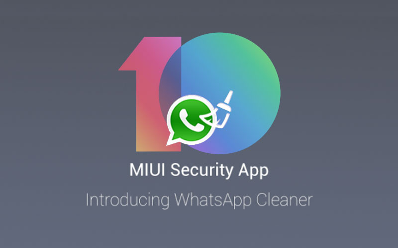 Xiaomi Whatsapp Cleaner MIUI 10 Android 4gnews